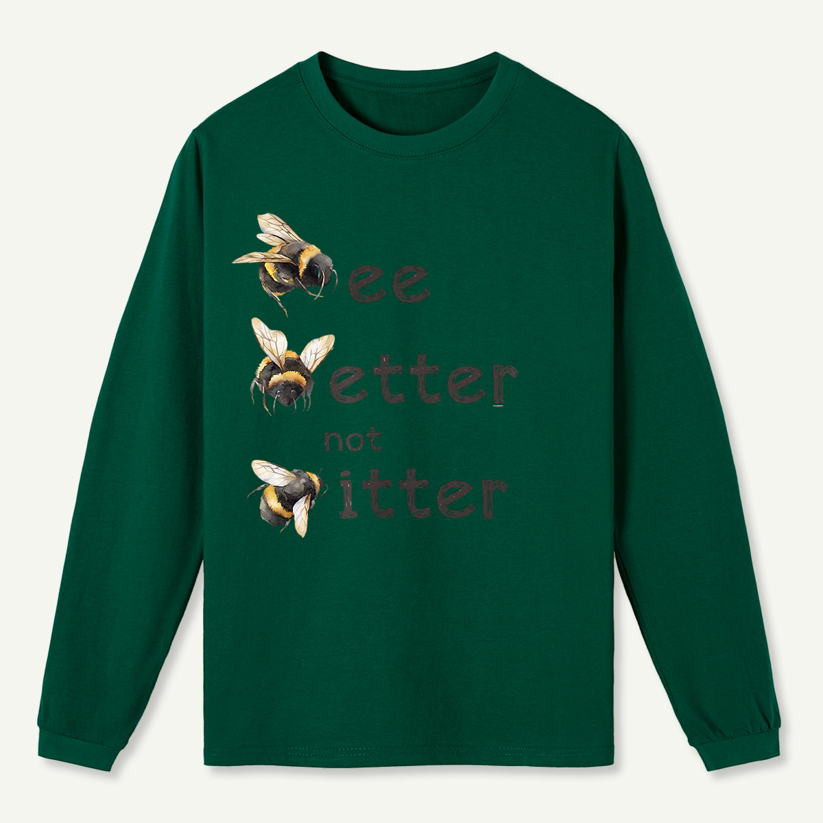Bee Better Not Bitter Long Sleeve T-Shirt