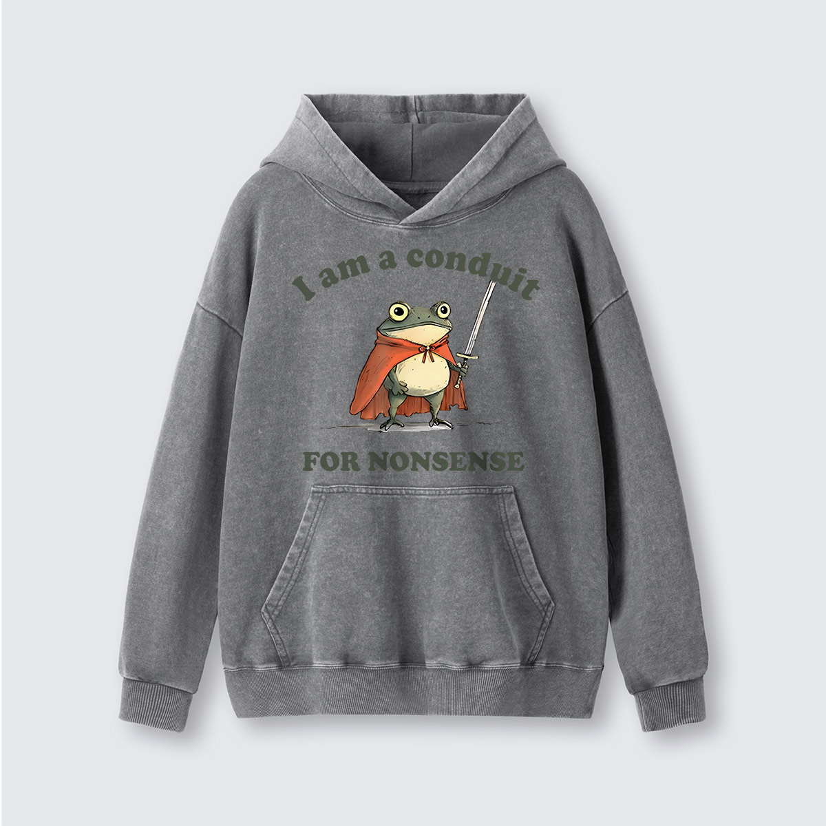 I Am A Conduit For Nonsense Washed Hoodie