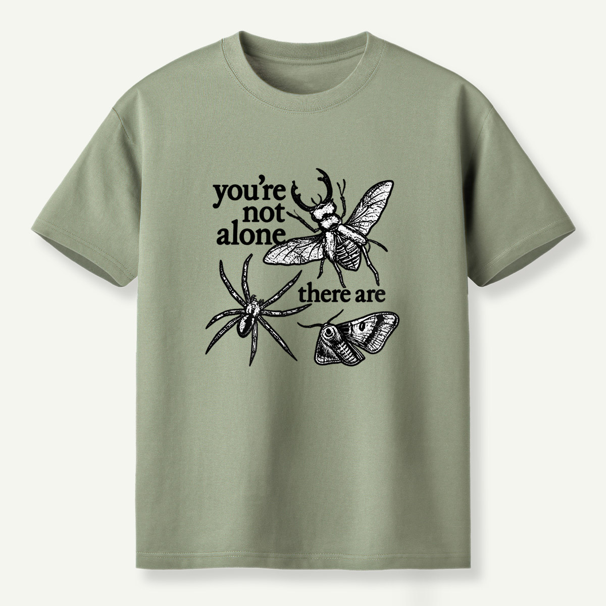 Youre Not Alone Backyard Insects T-Shirt