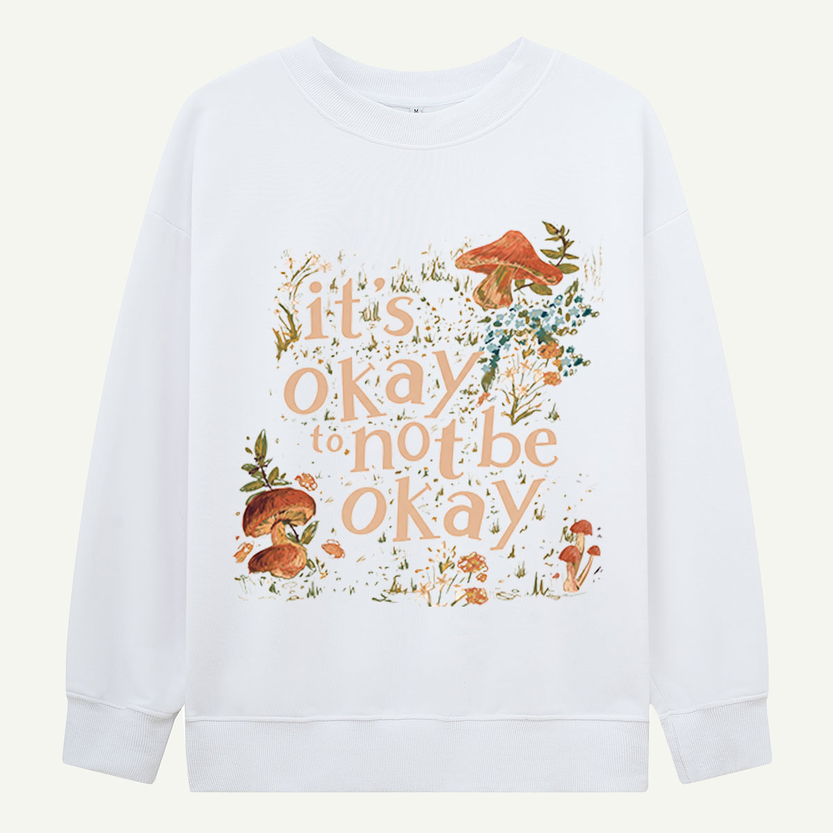 It's Okay to Not Be Okay Mushroom Sweatshirts