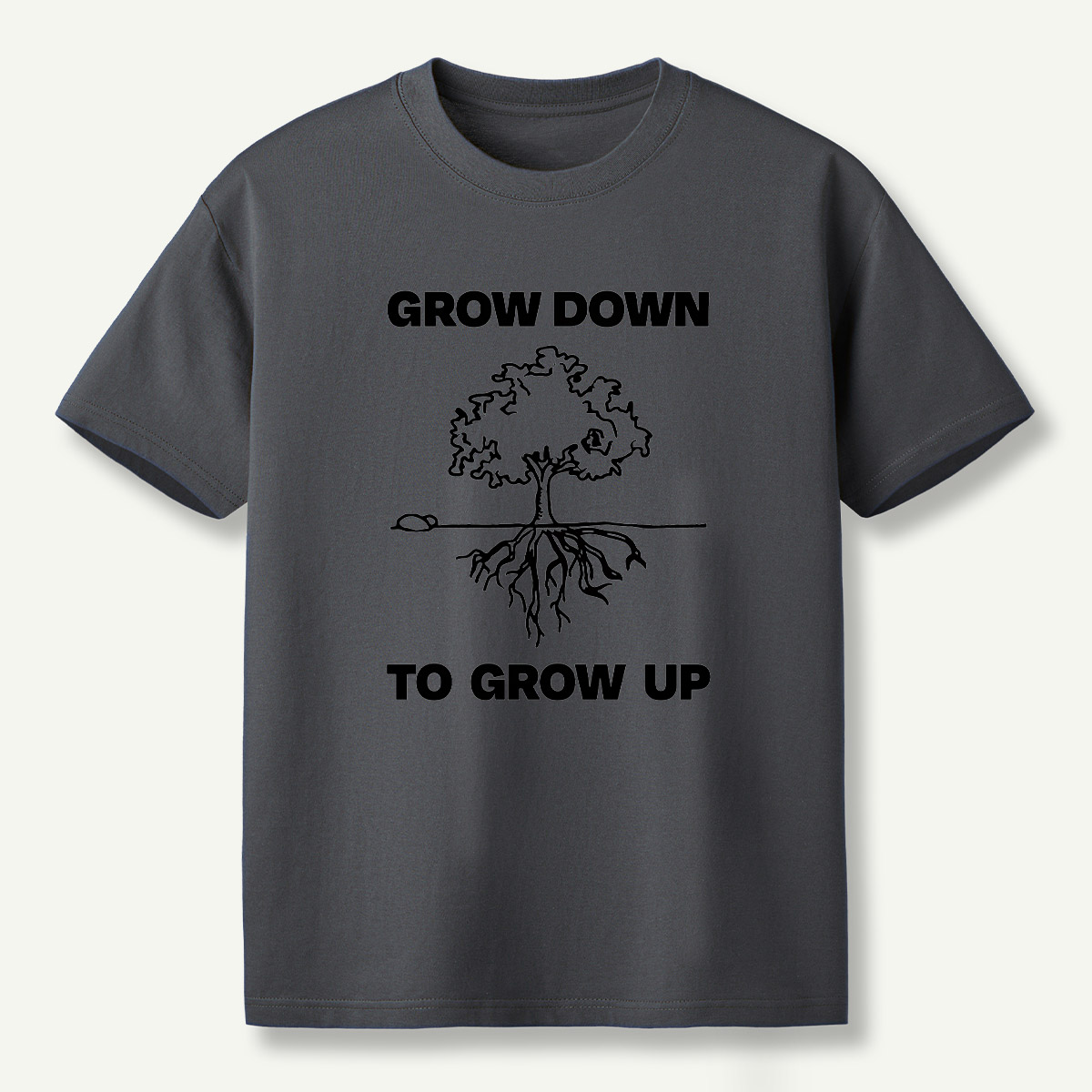 Grow Down To Grow Up T-Shirt
