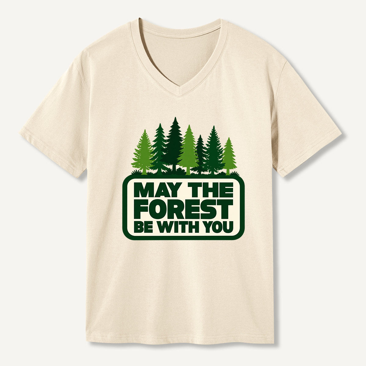 May The Forest Be With You Pine Trees Quote V-neck T-Shirt