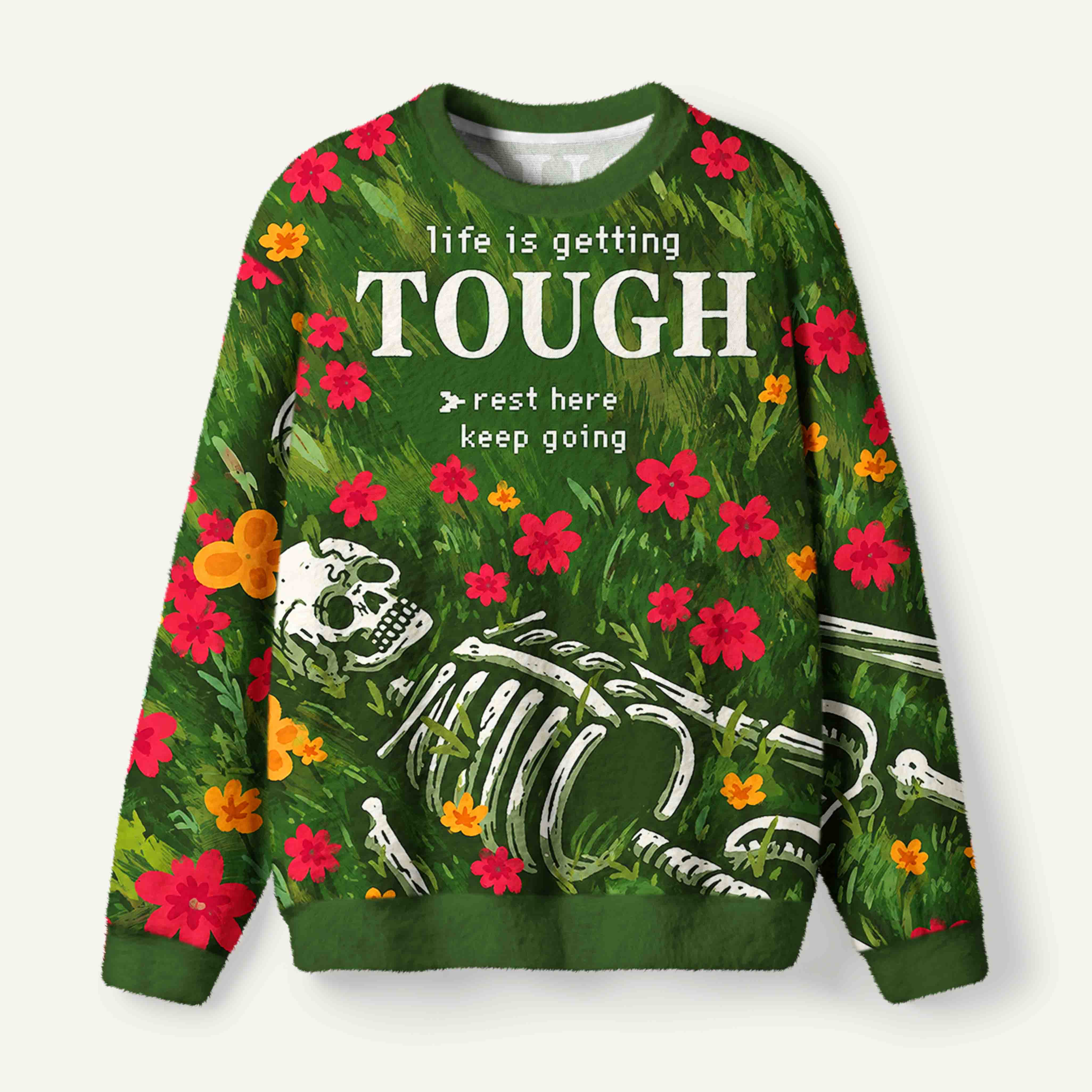 Life Is Getting Tough Rest Here Keep Going Floral Skeleton Ugly Fuzzy Fleece Sweatshirt