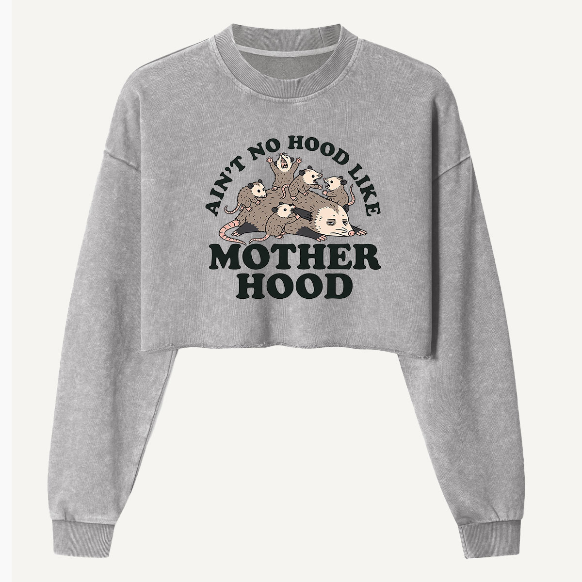 Aint No Hood Like Motherhood Opossum Mom Women's Washed Cropped Sweatshirt