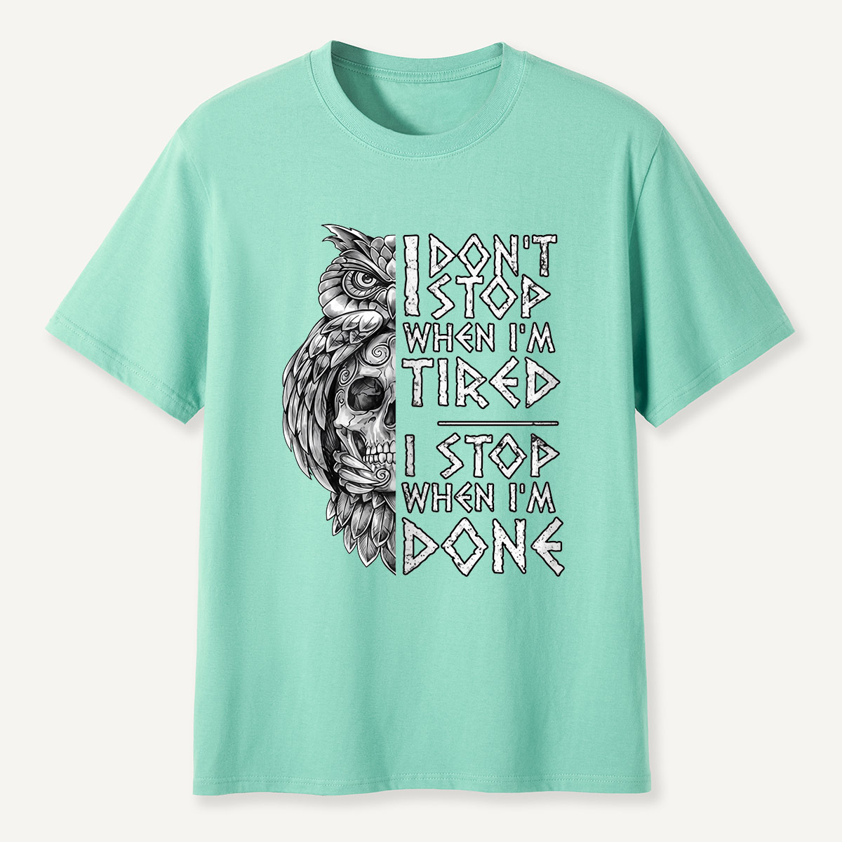I Don’t Stop When I’m Tired Owl Motivation T-Shirt