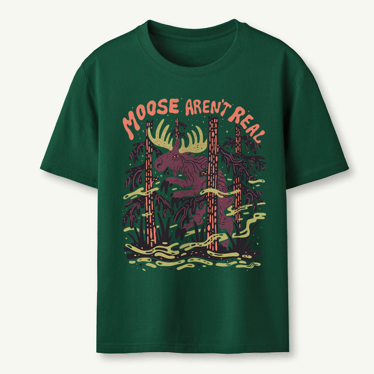 Moose Aren't Real T-Shirt