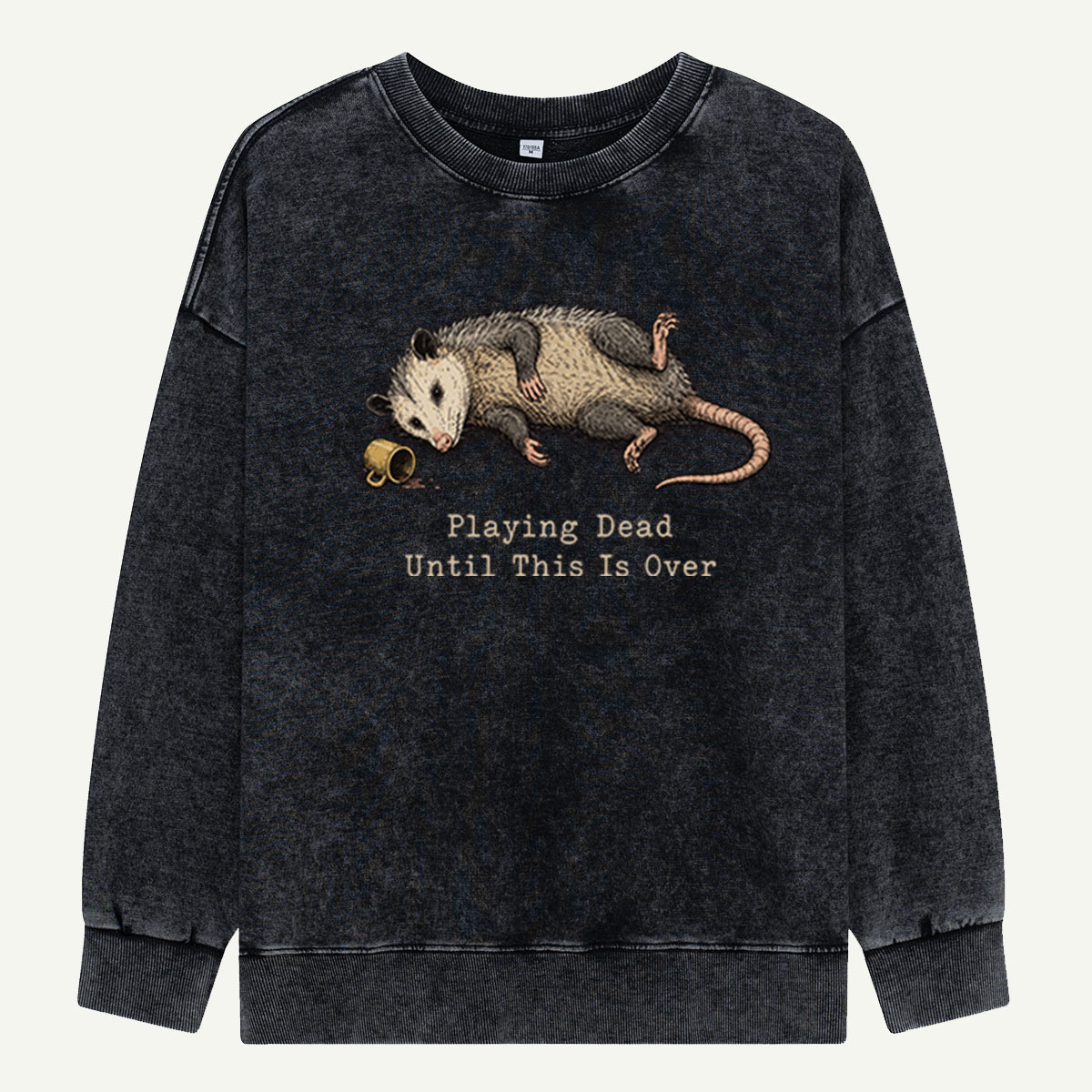 Playing Dead Until This Is Over Washed Sweatshirts
