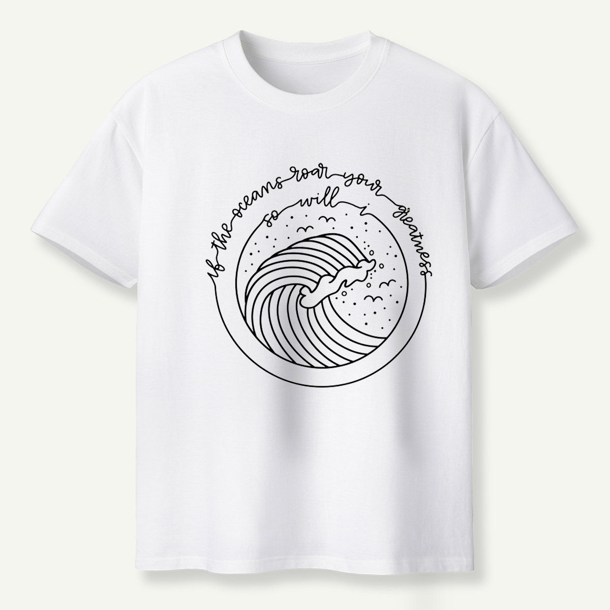 If The Ocean Roars Ride The Waves T-Shirt