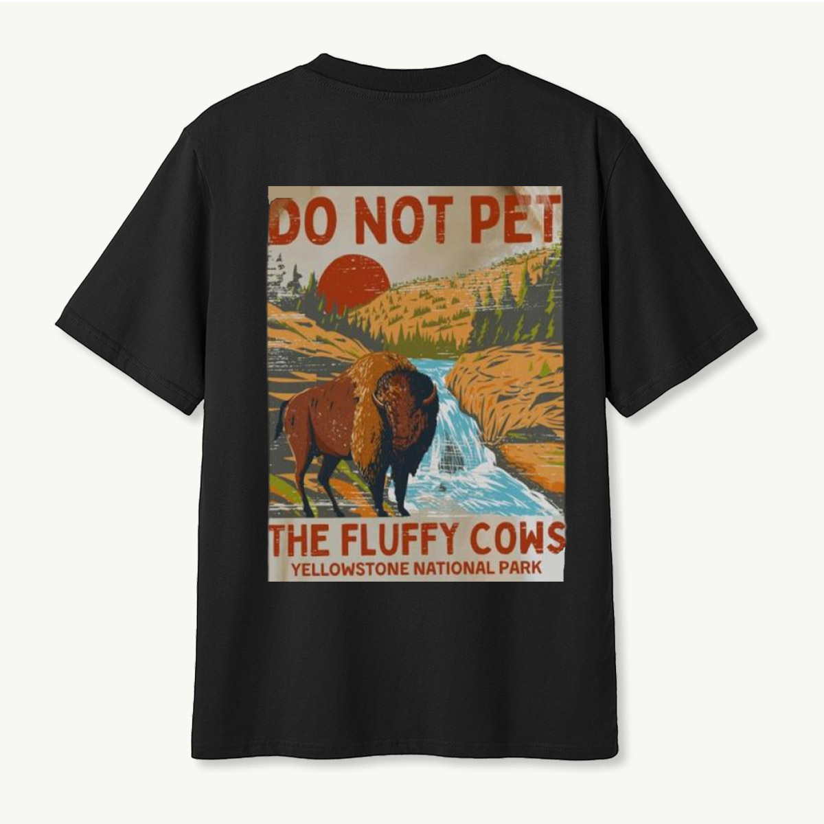 Do Not Pet The Fluffy Cows Yellowstone Bison T-Shirt