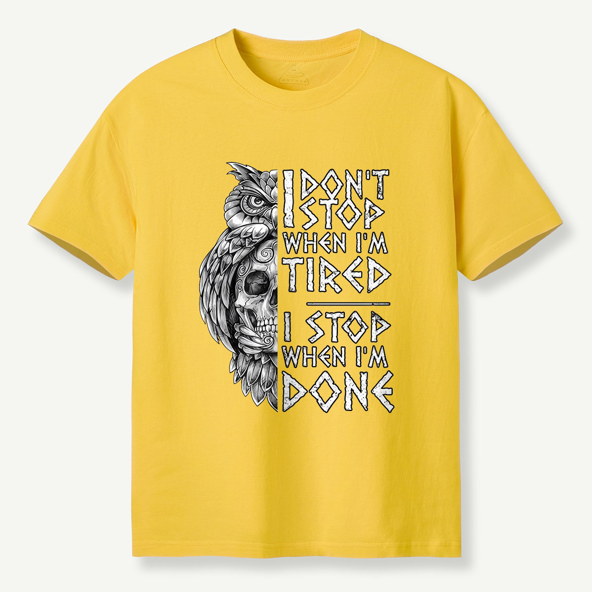 I Don’t Stop When I’m Tired Owl Motivation T-Shirt