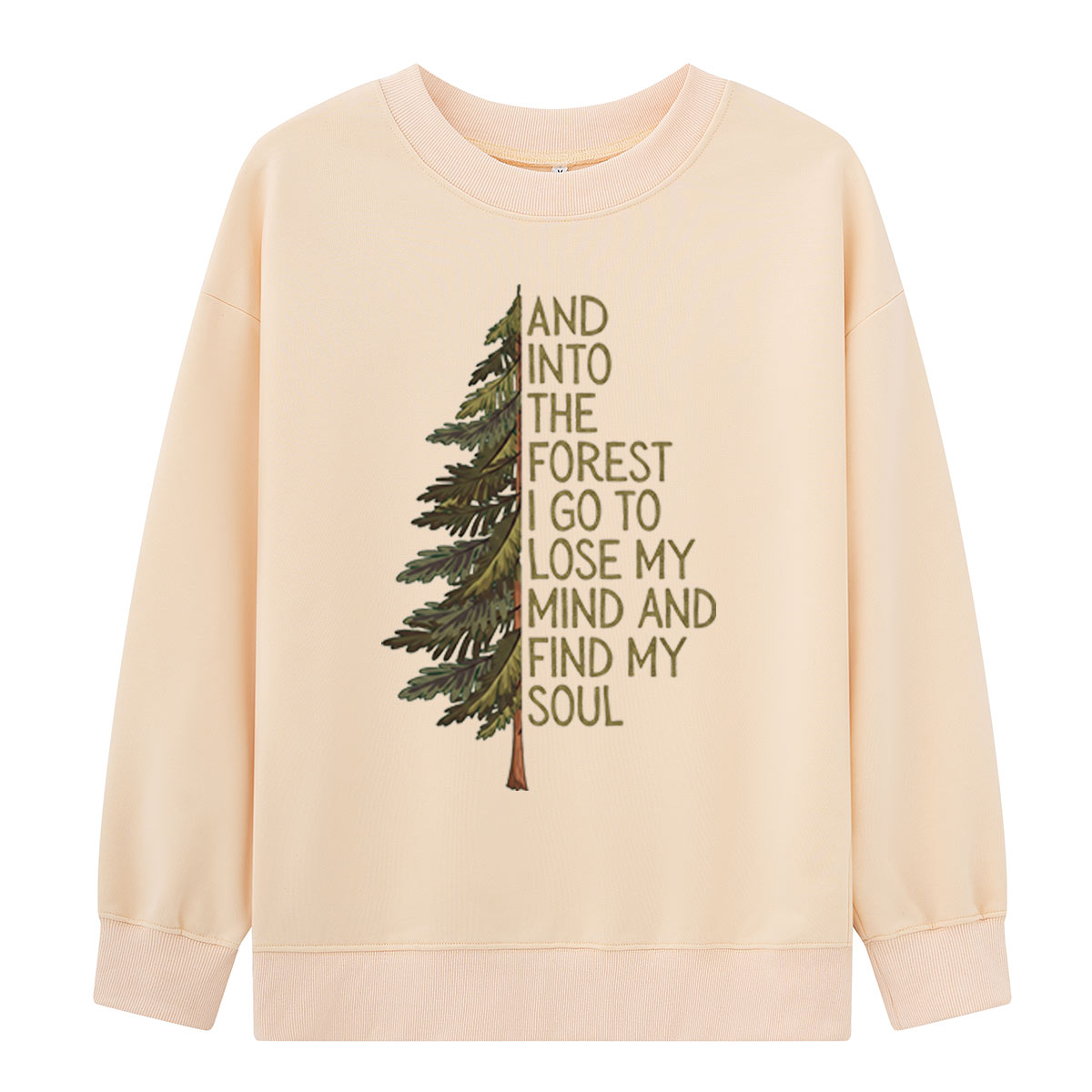 Into the Forest Tree Quote Sweatshirts