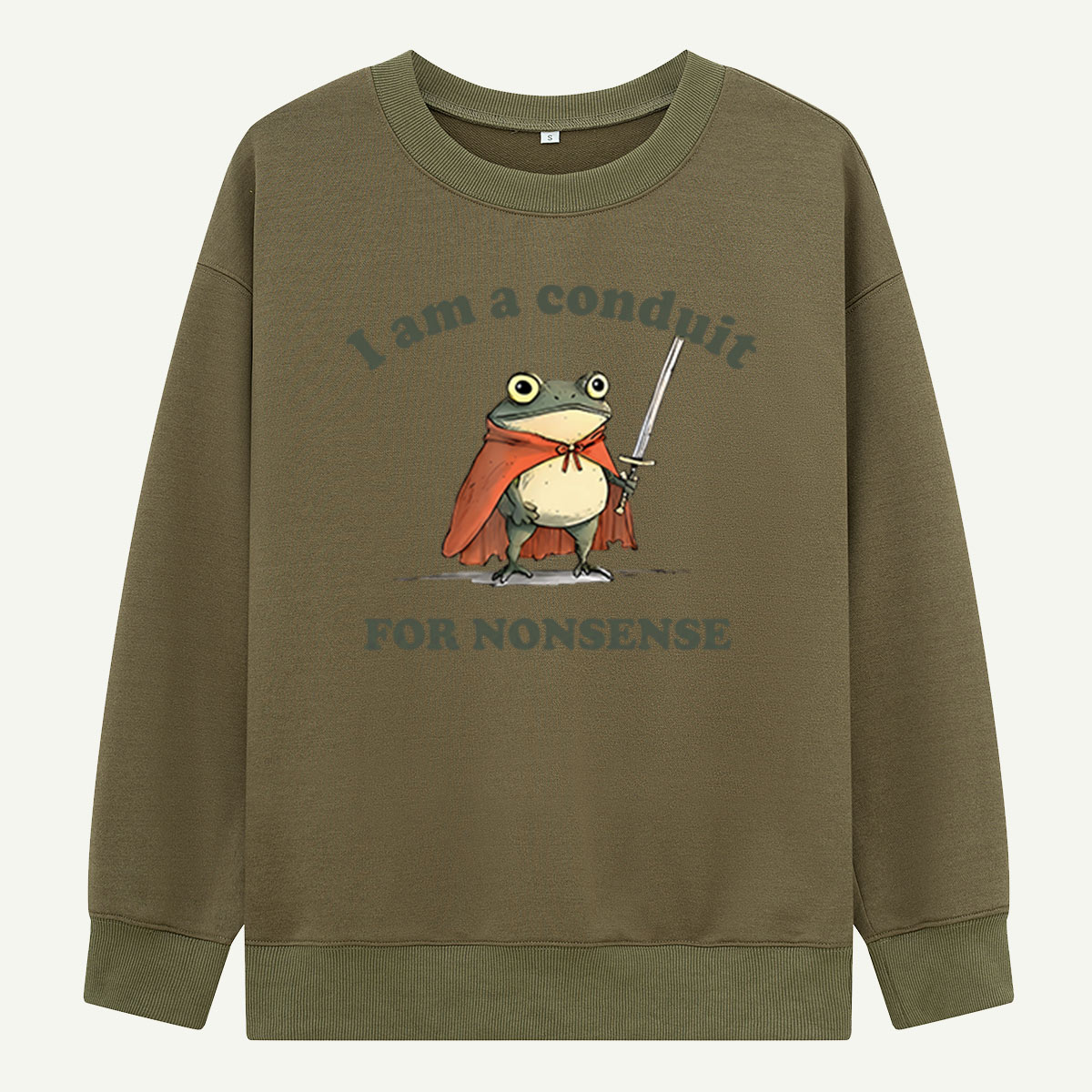 I Am A Conduit For Nonsense Sweatshirts