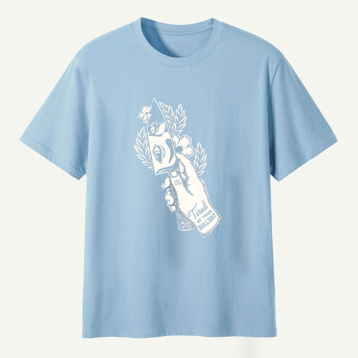 Tired Of Your Bullshit Hand Holding Blade Floral Sketch T-Shirt