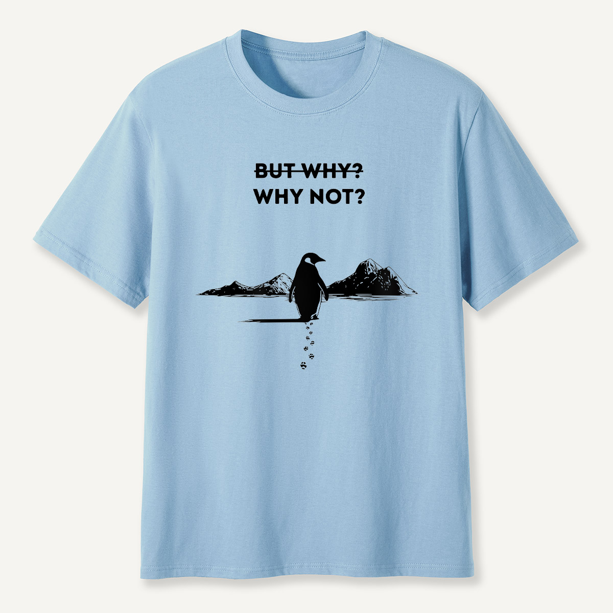 But Why Why Not Penguin Adventure T-Shirt