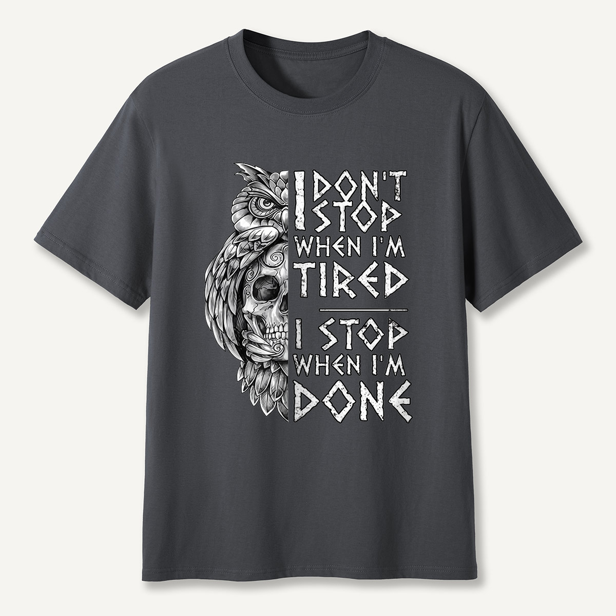I Don’t Stop When I’m Tired Owl Motivation T-Shirt
