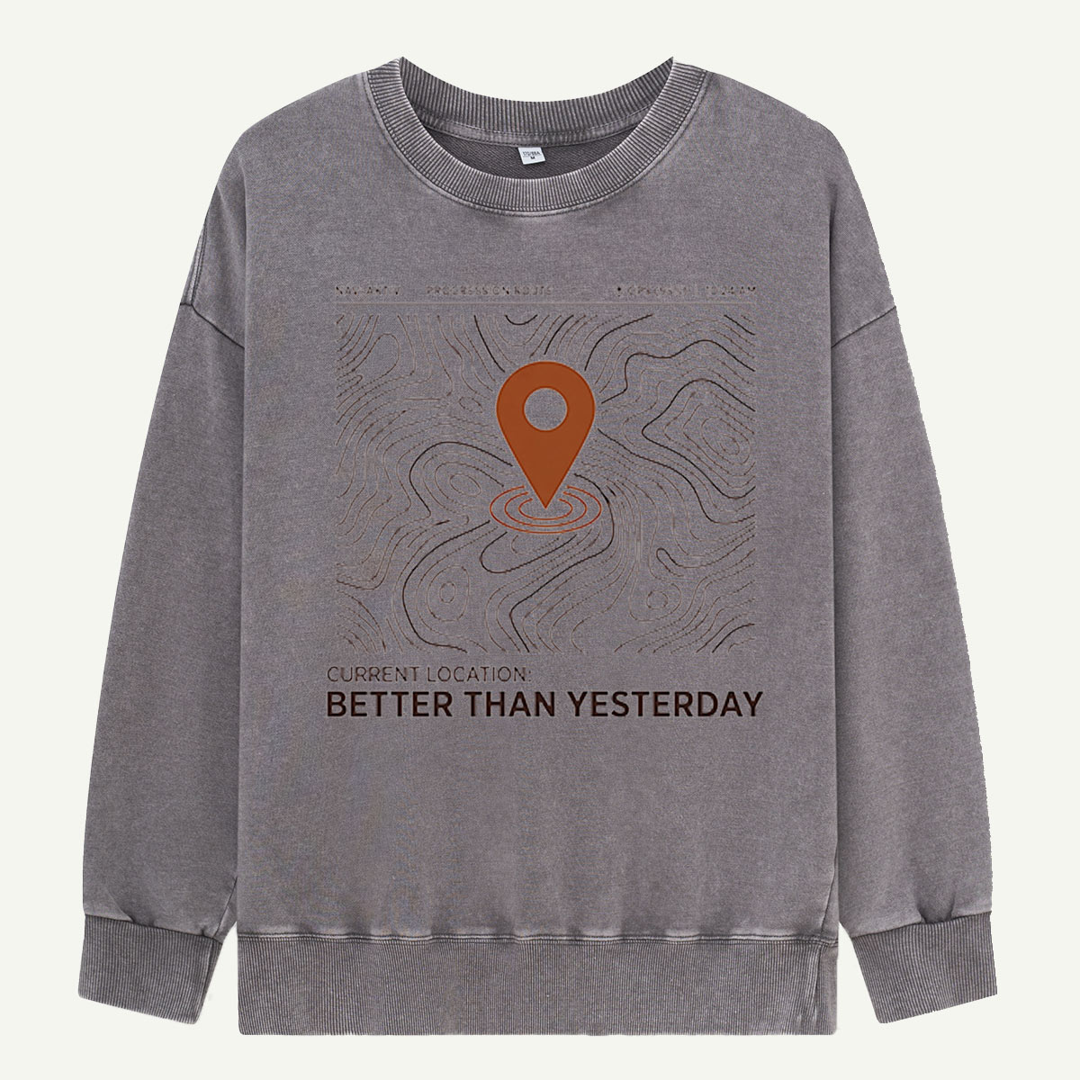 Better Than Yesterday, One Trail at a Time Washed Sweatshirts