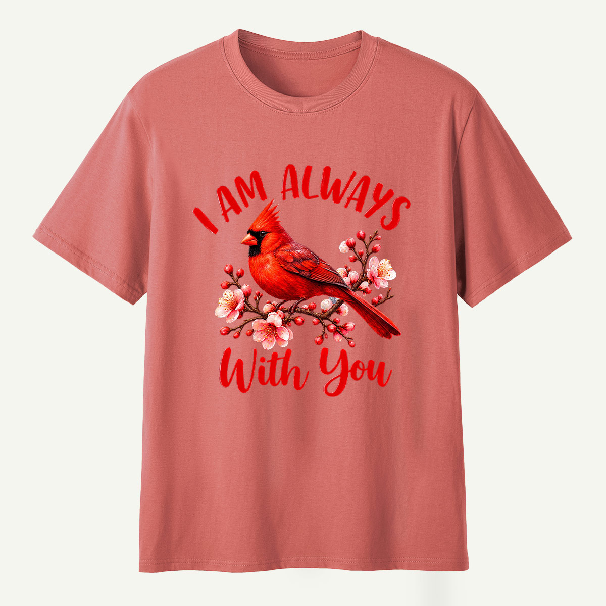 I Am Always With You Cardinal Blossom Quote T-Shirt