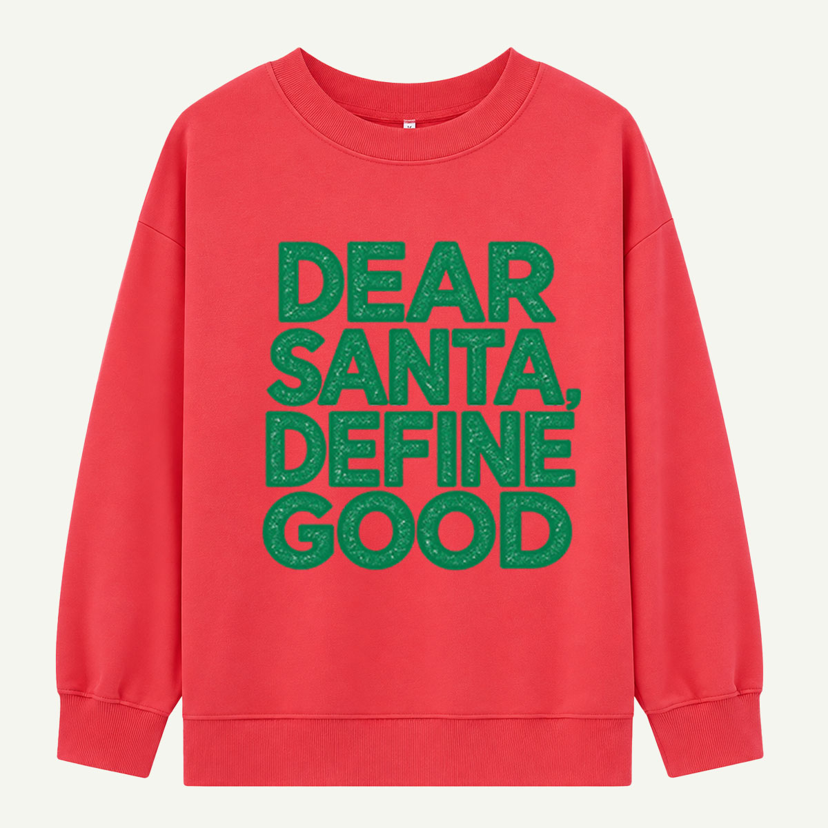 Dear Santa Define Good Funny Christmas Lettering Sweatshirts