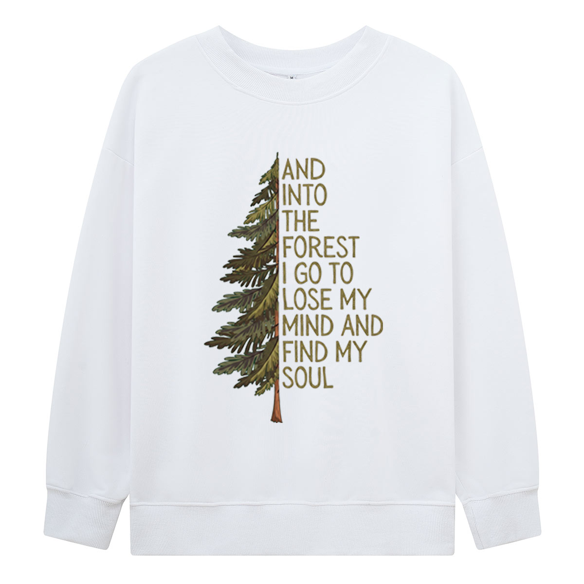 Into the Forest Tree Quote Sweatshirts