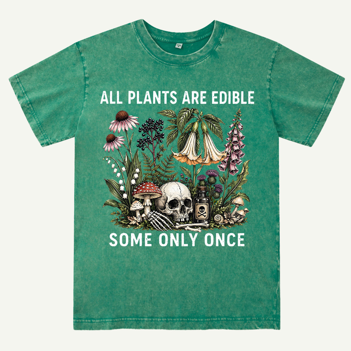 All Plants Are Edible Some Only Once Washed T-Shirt