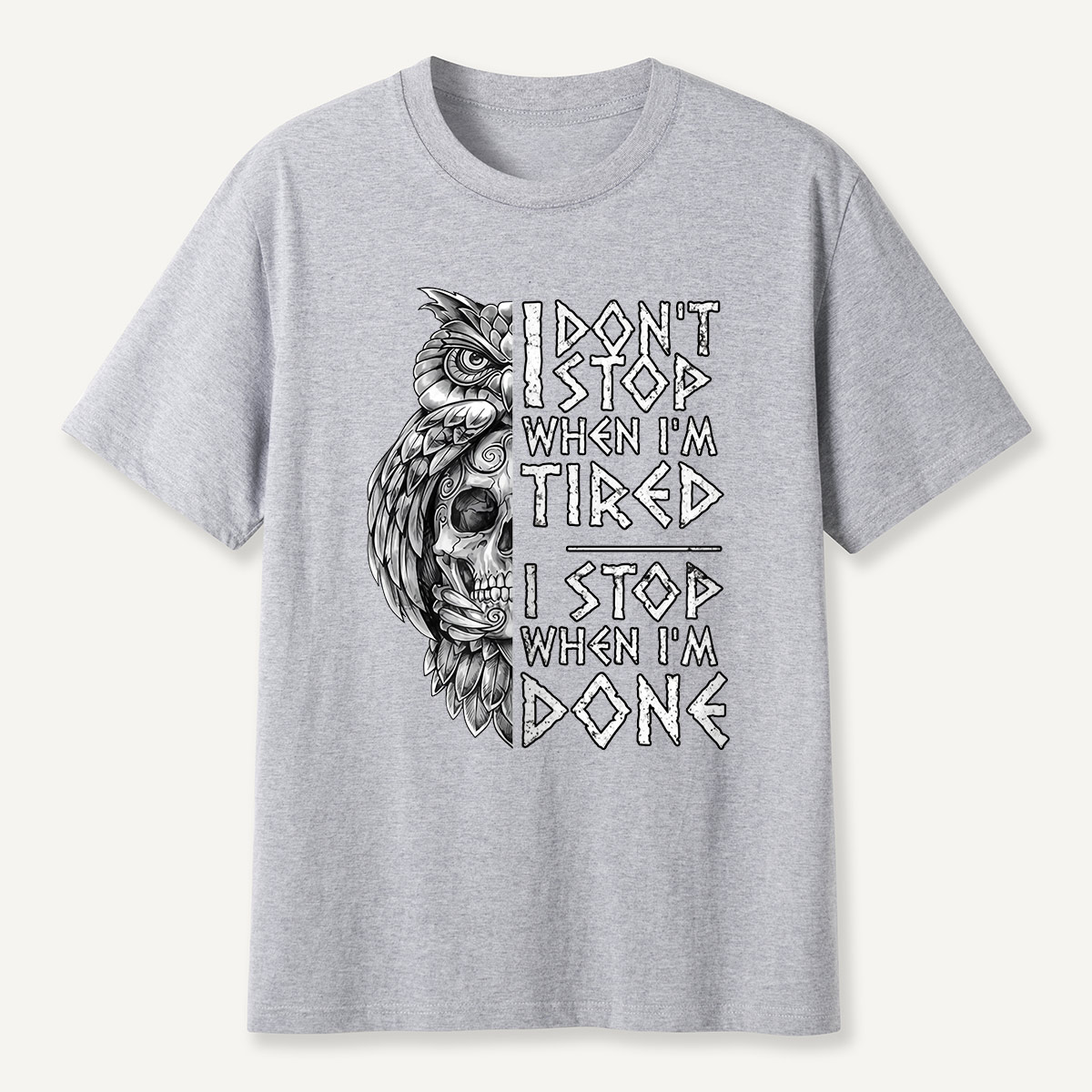 I Don’t Stop When I’m Tired Owl Motivation T-Shirt