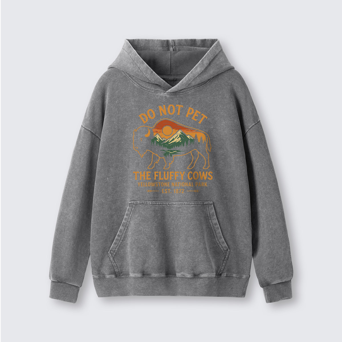 Do Not Pet The Fluffy Cows Buffalo Yellowstone National Park Washed Hoodie