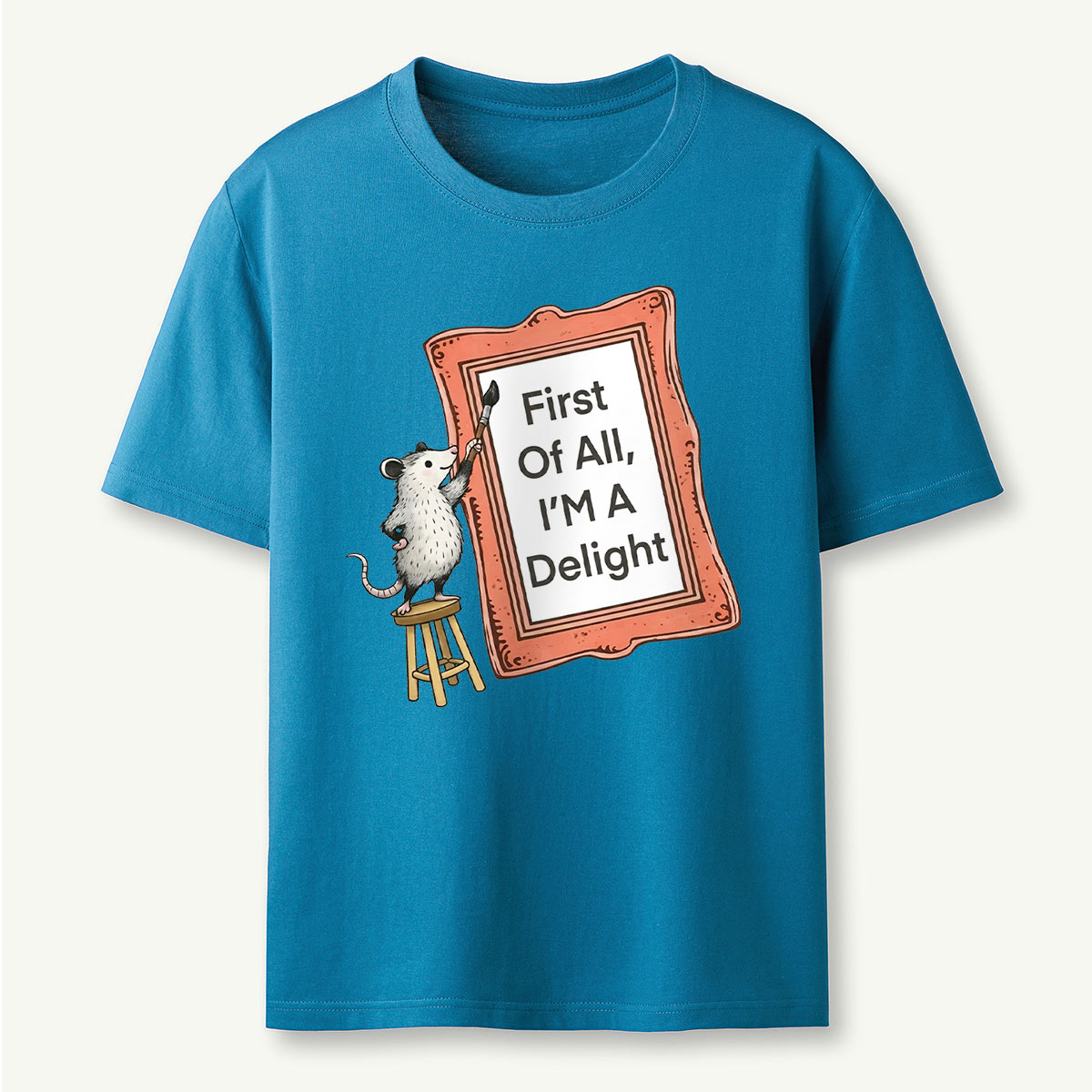 First of All I'm a Delight T‑Shirt