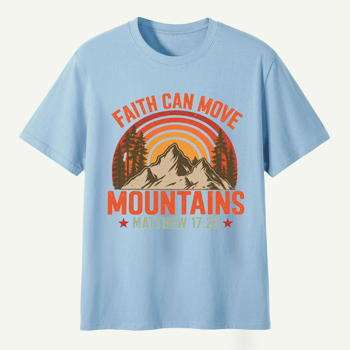 Faith Can Move Mountains Matthew 17：20 T-Shirt