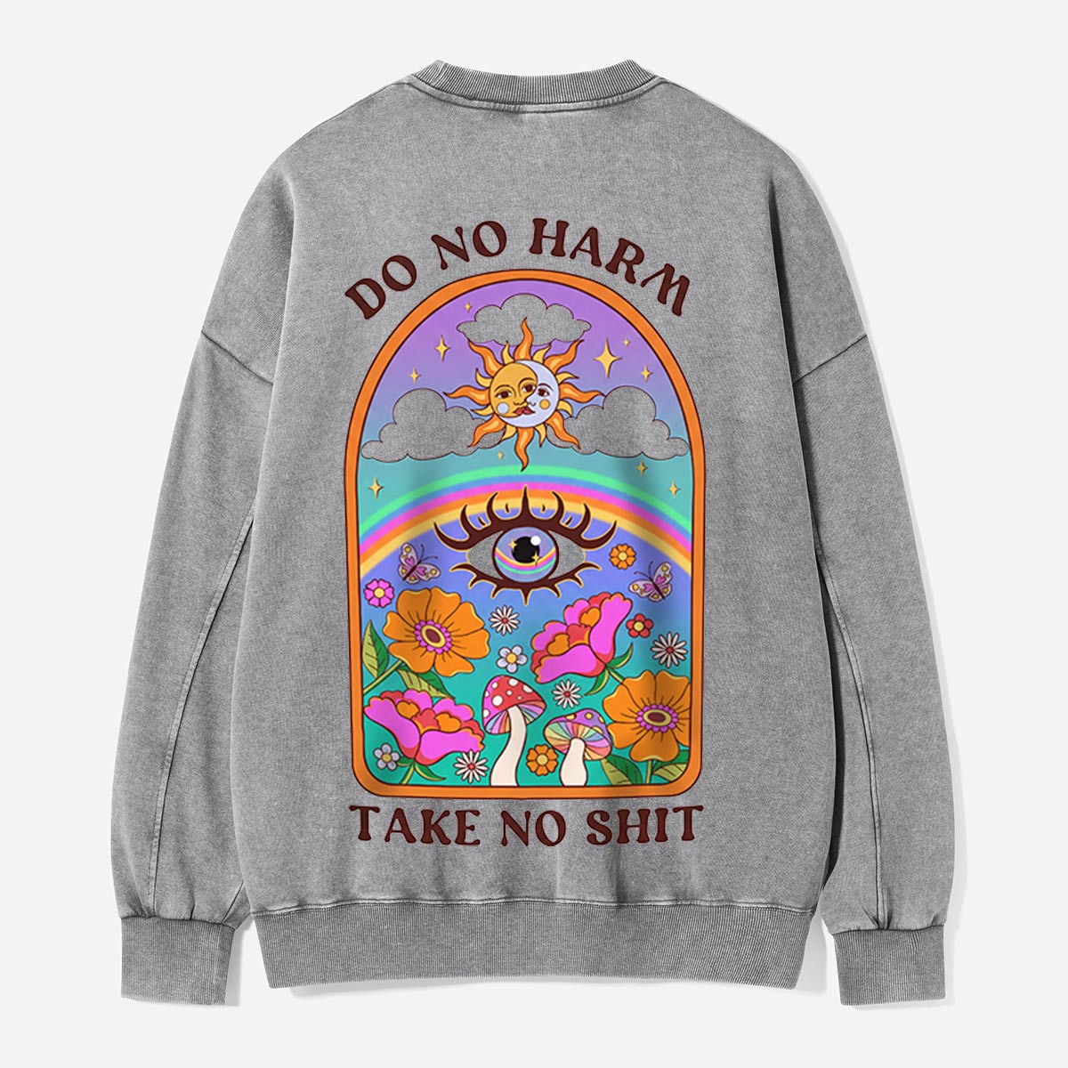 Do No Harm, Take No Shit Washed Sweatshirts