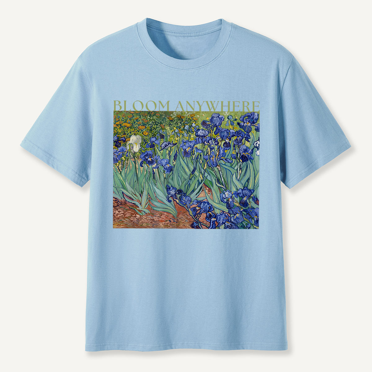 Bloom Anywhere Irises Garden Motivation T-Shirt