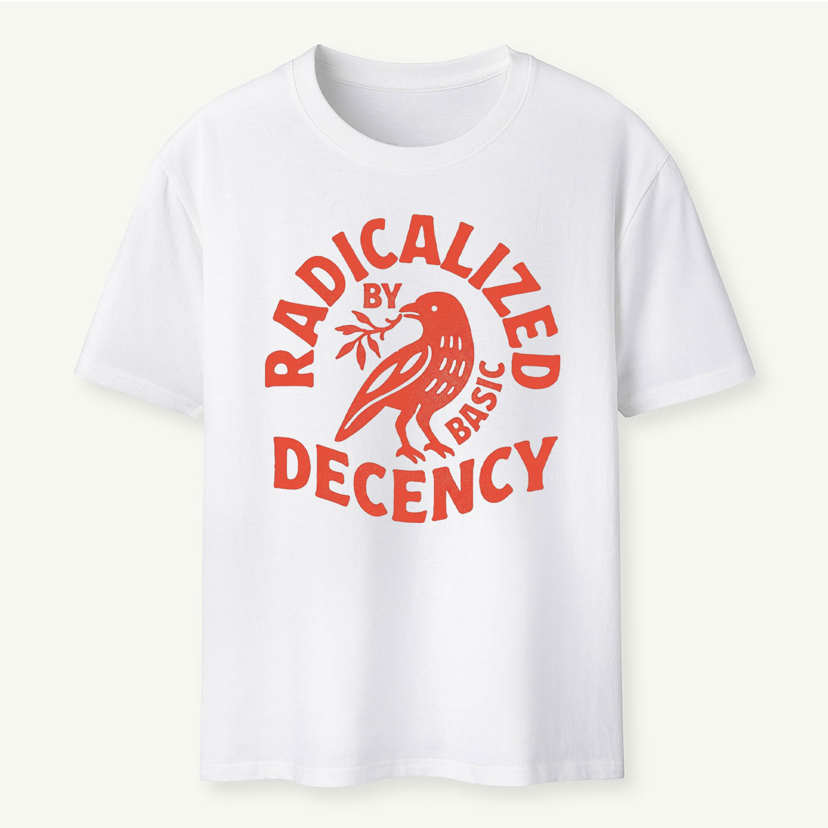 Radicalized By Basic Decency T-Shirt
