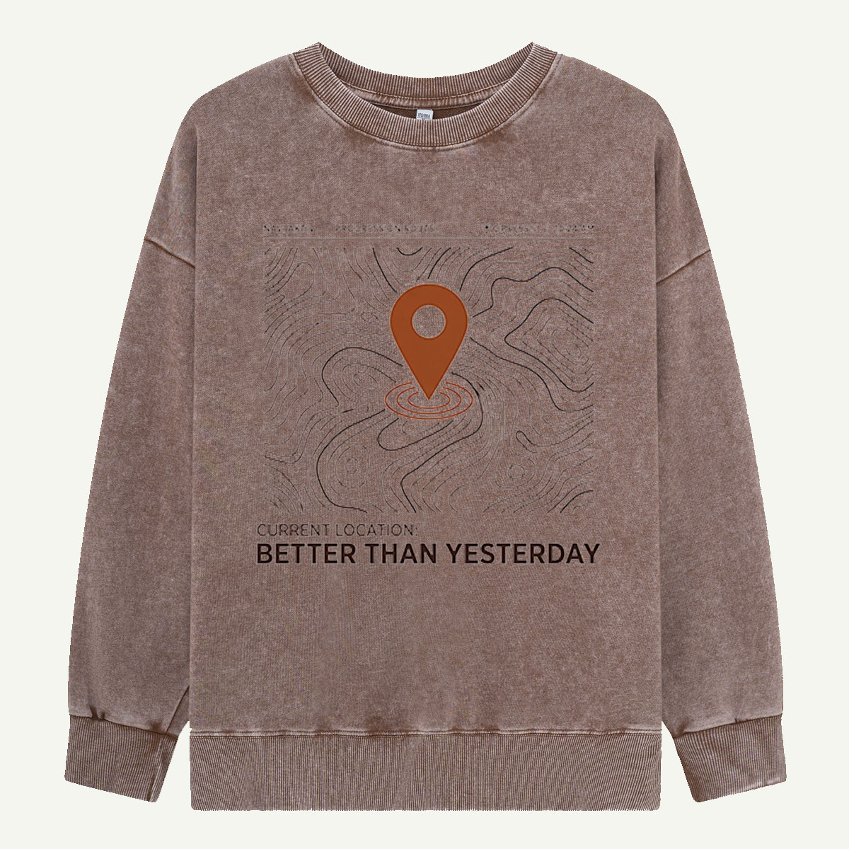 Better Than Yesterday, One Trail at a Time Washed Sweatshirts