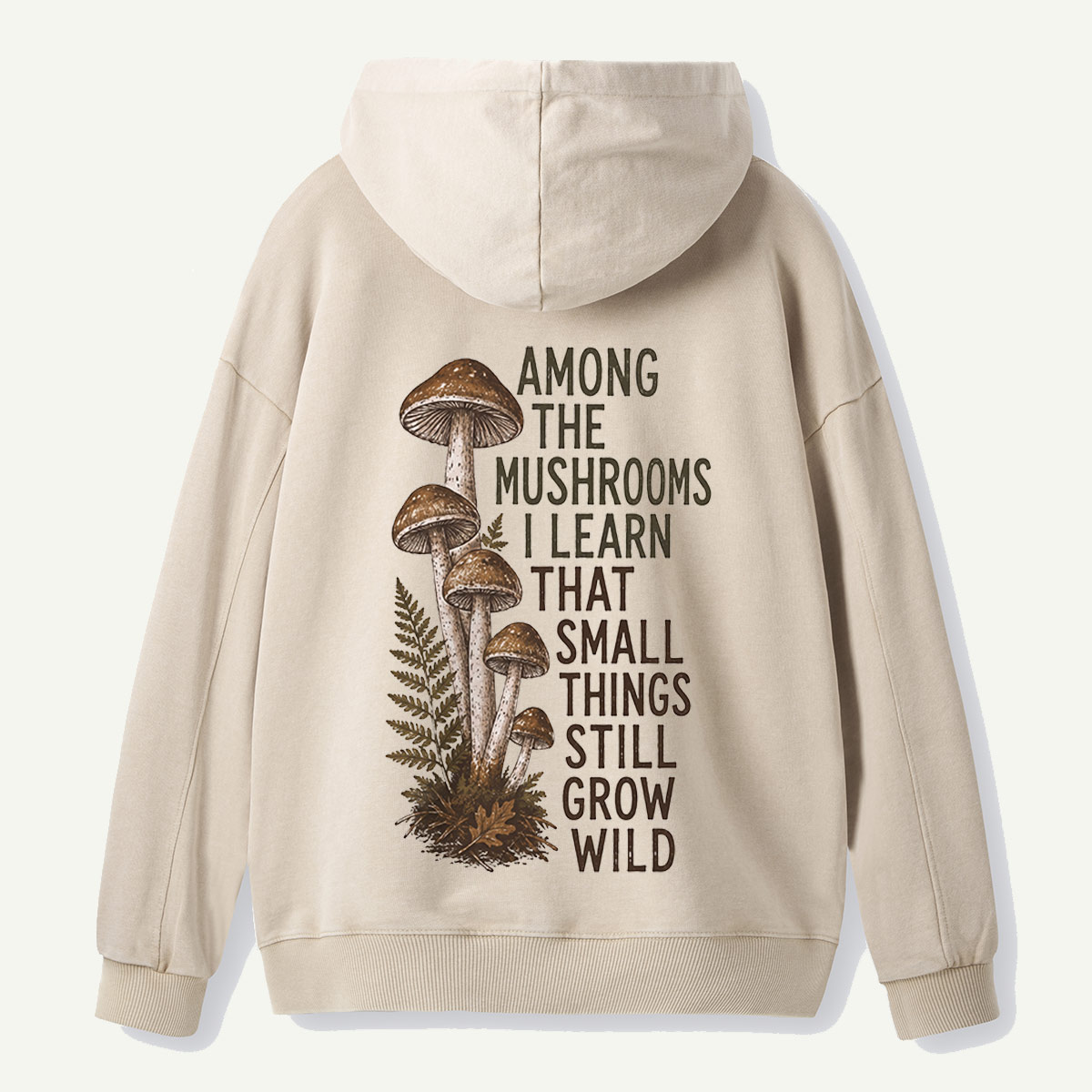 Mushrooms Grow Wild Quote Washed Hoodie