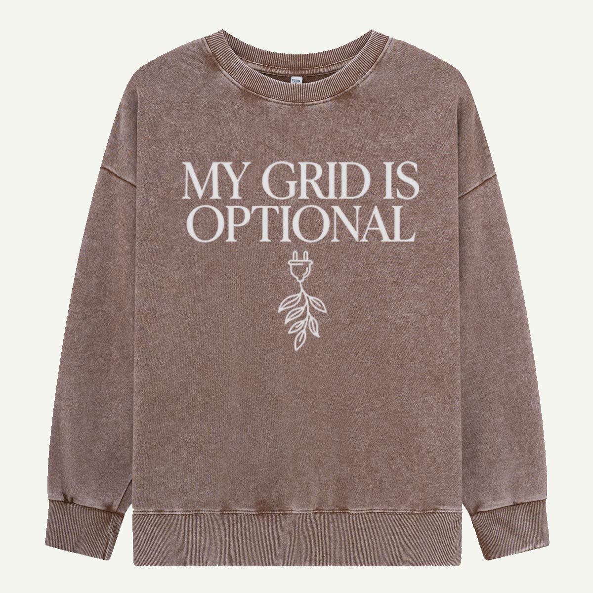 My Grid Is Optional, Nature Is Not Washed Sweatshirts
