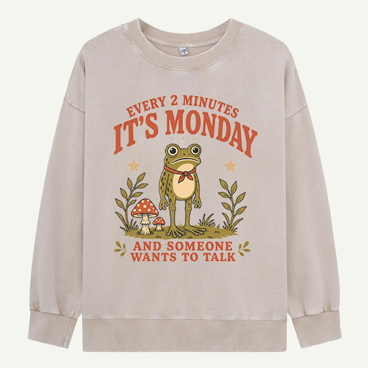 It’s Monday Again, Frog Washed Sweatshirts