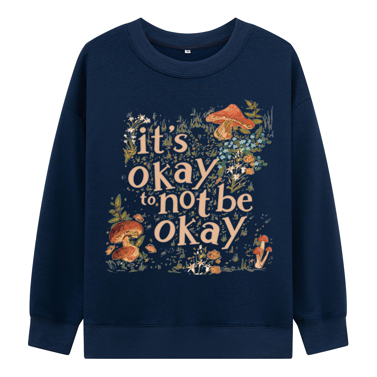 It's Okay to Not Be Okay Mushroom Sweatshirts