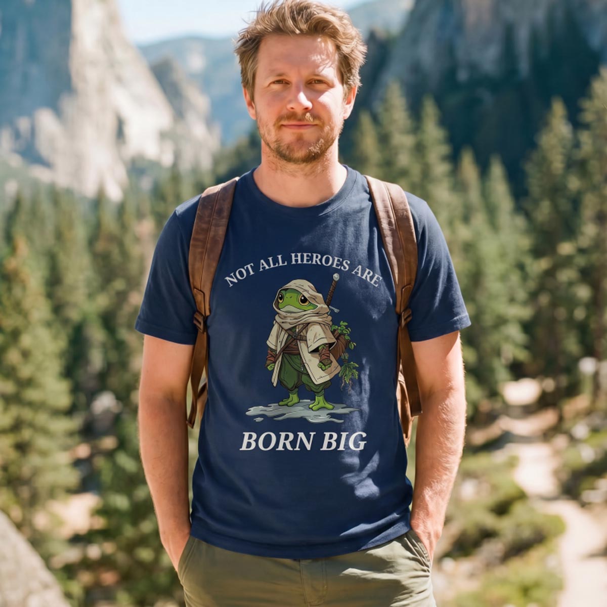 Not All Heroes Are Born Big Frog Adventurer T‑Shirt
