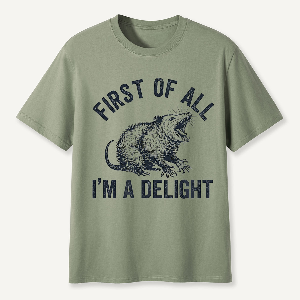 First of All I’m a Delight Possum Humor T-Shirt