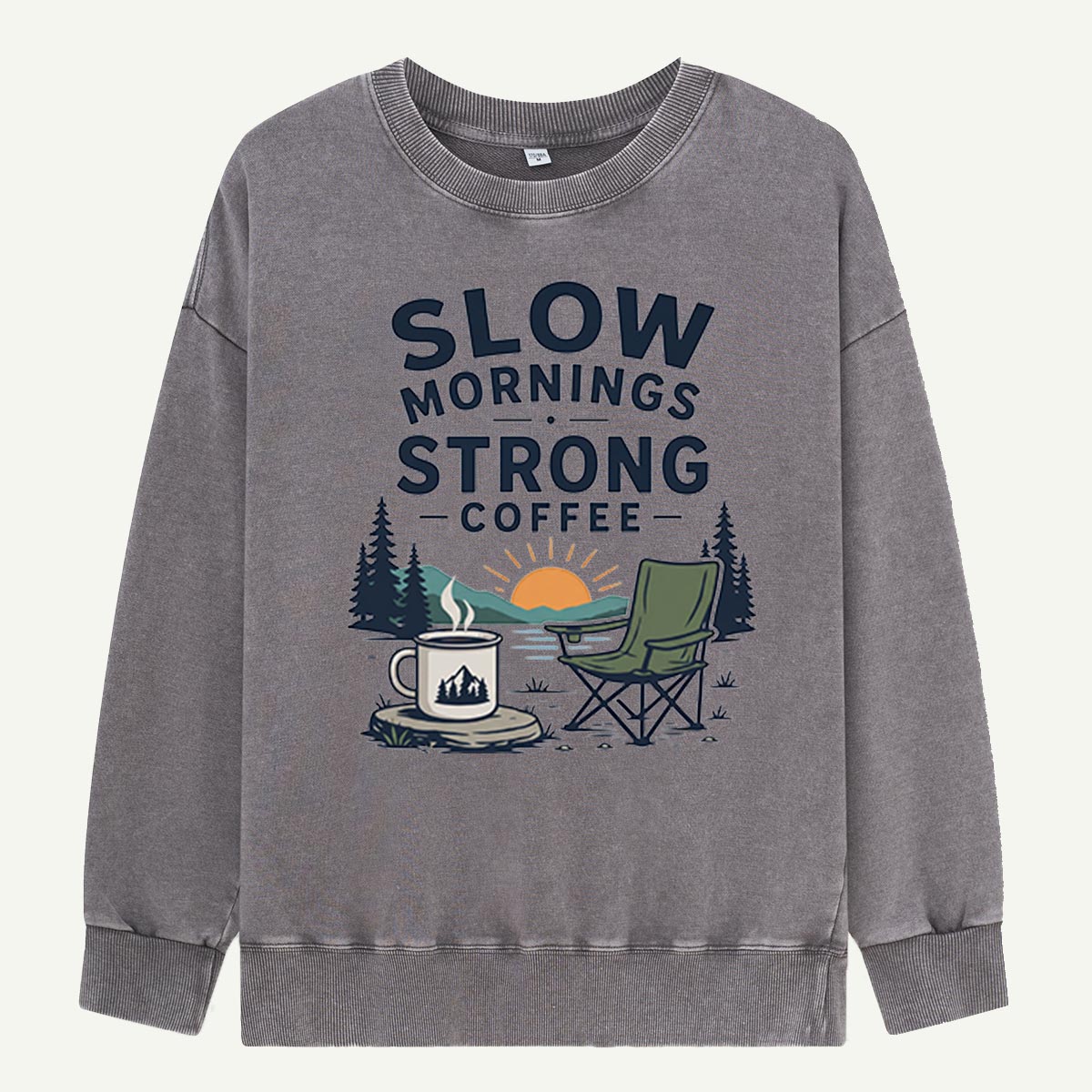 Slow Mornings, Strong Coffee, No Rush Washed Sweatshirts