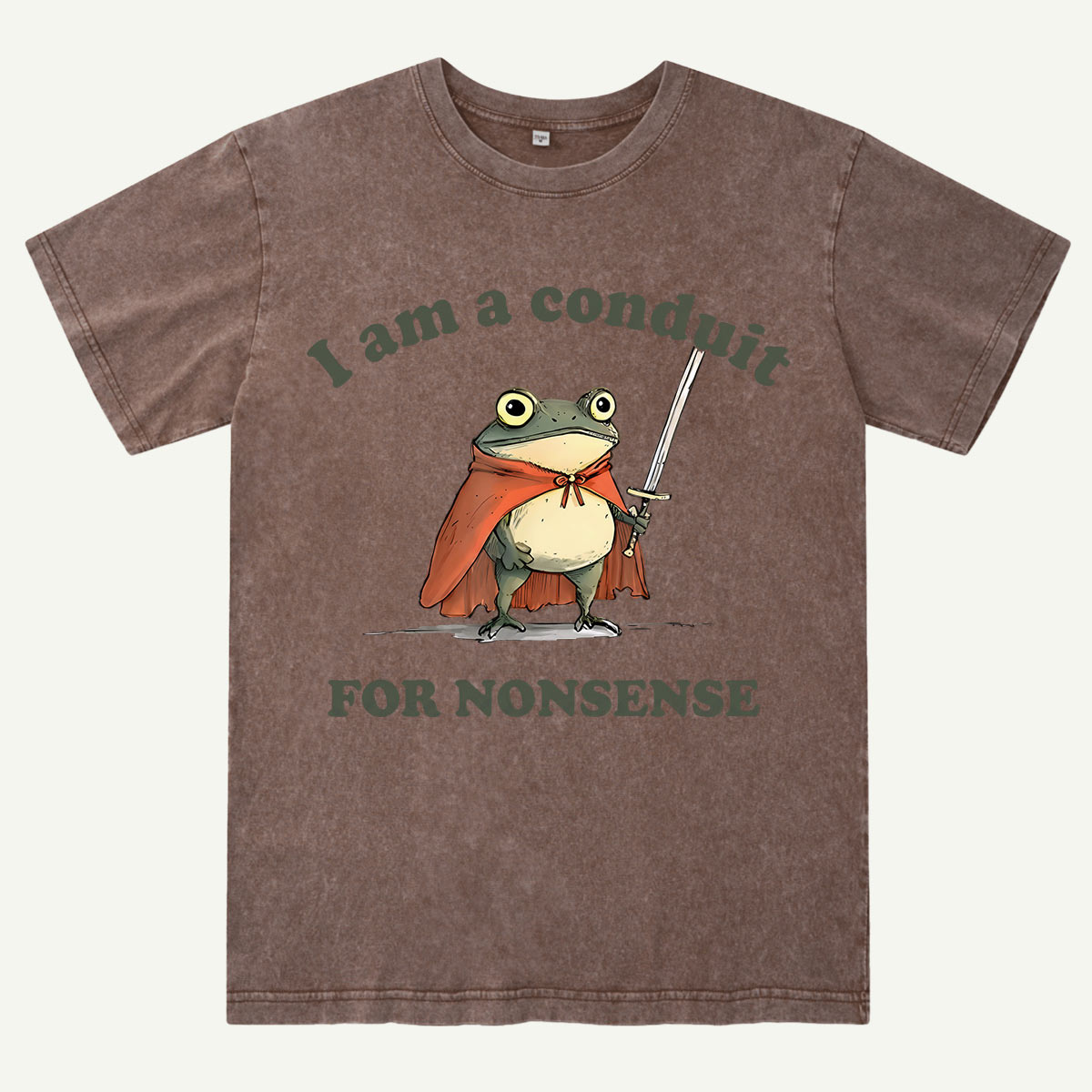 I Am A Conduit For Nonsense Washed T-Shirt
