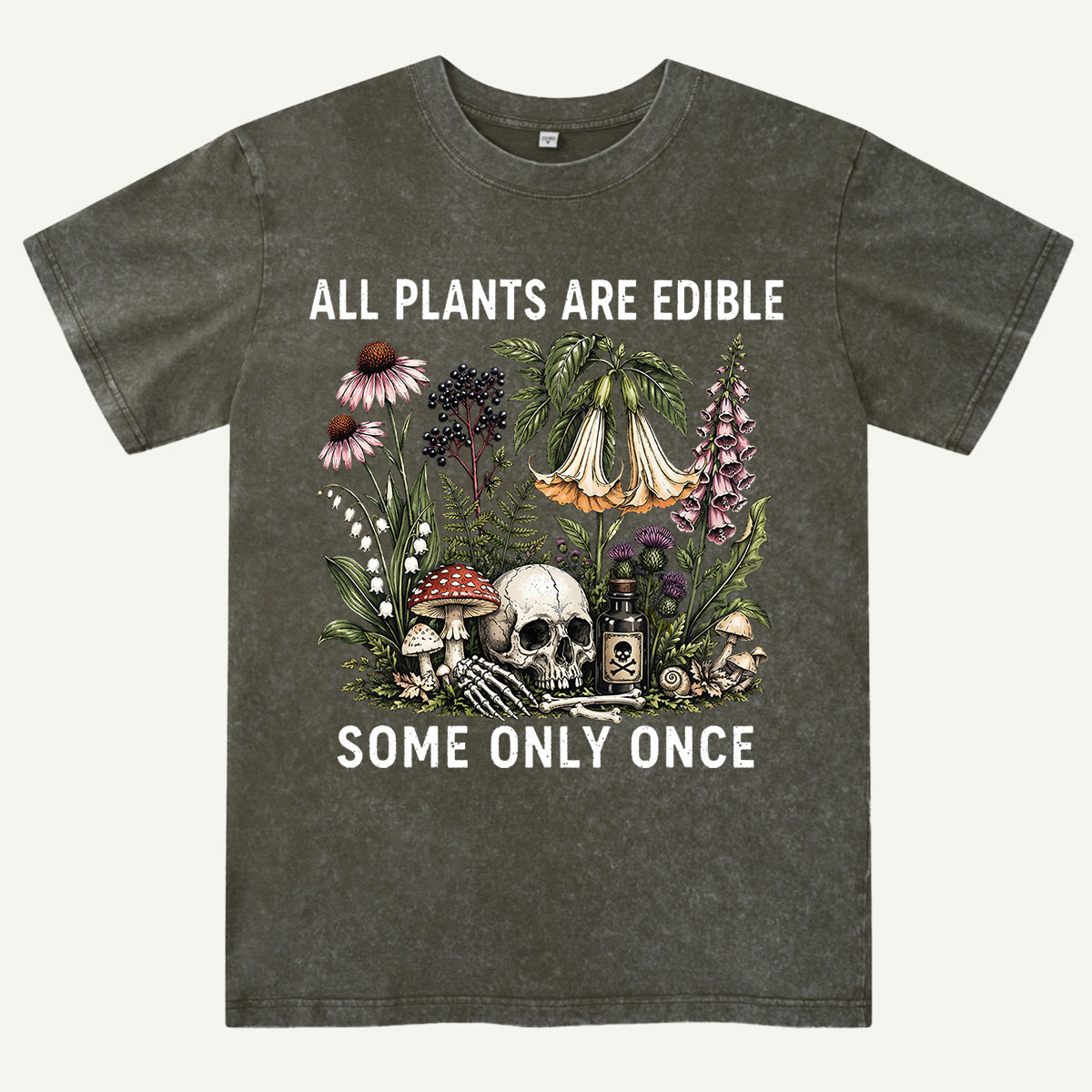 All Plants Are Edible Some Only Once Washed T-Shirt