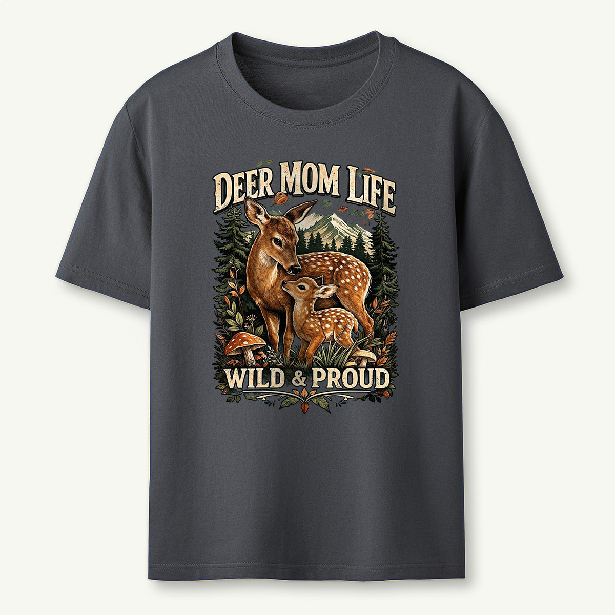 Deer Mom Life Wild & Proud Woodland Deer T-Shirt