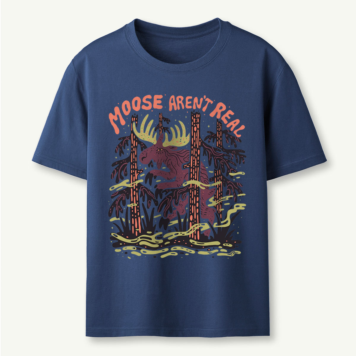Moose Aren't Real T-Shirt