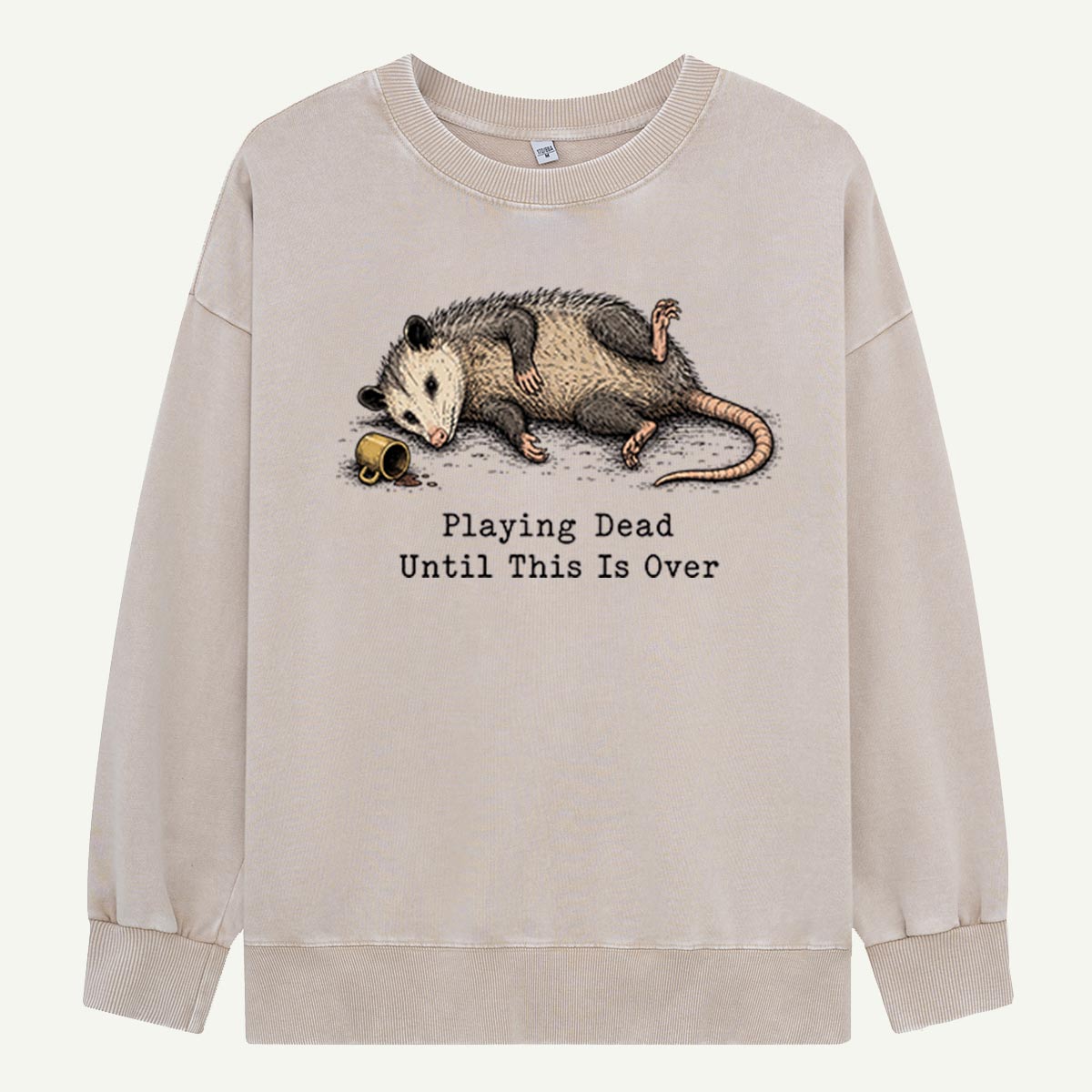Playing Dead Until This Is Over Washed Sweatshirts
