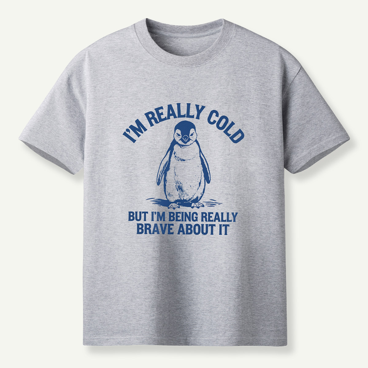 Im Really Cold But Im Being Really Brave About It Penguin T-Shirt