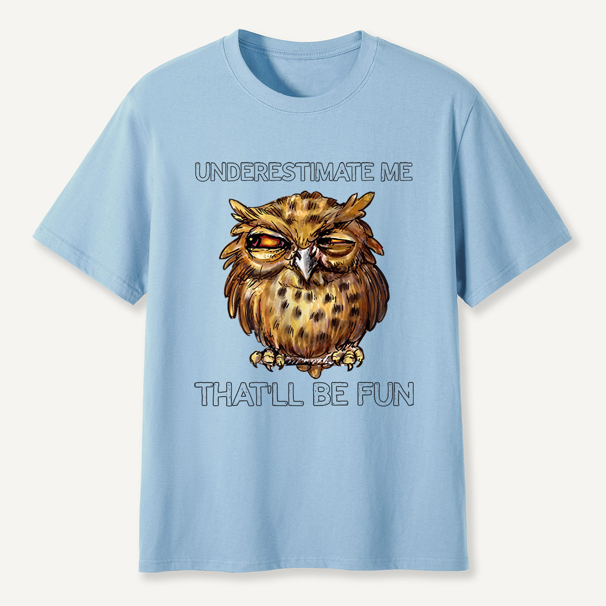Underestimate Me Owl Attitude T-Shirt