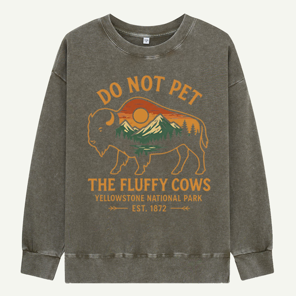 Do Not Pet The Fluffy Cows Buffalo Yellowstone National Park Washed Sweatshirts