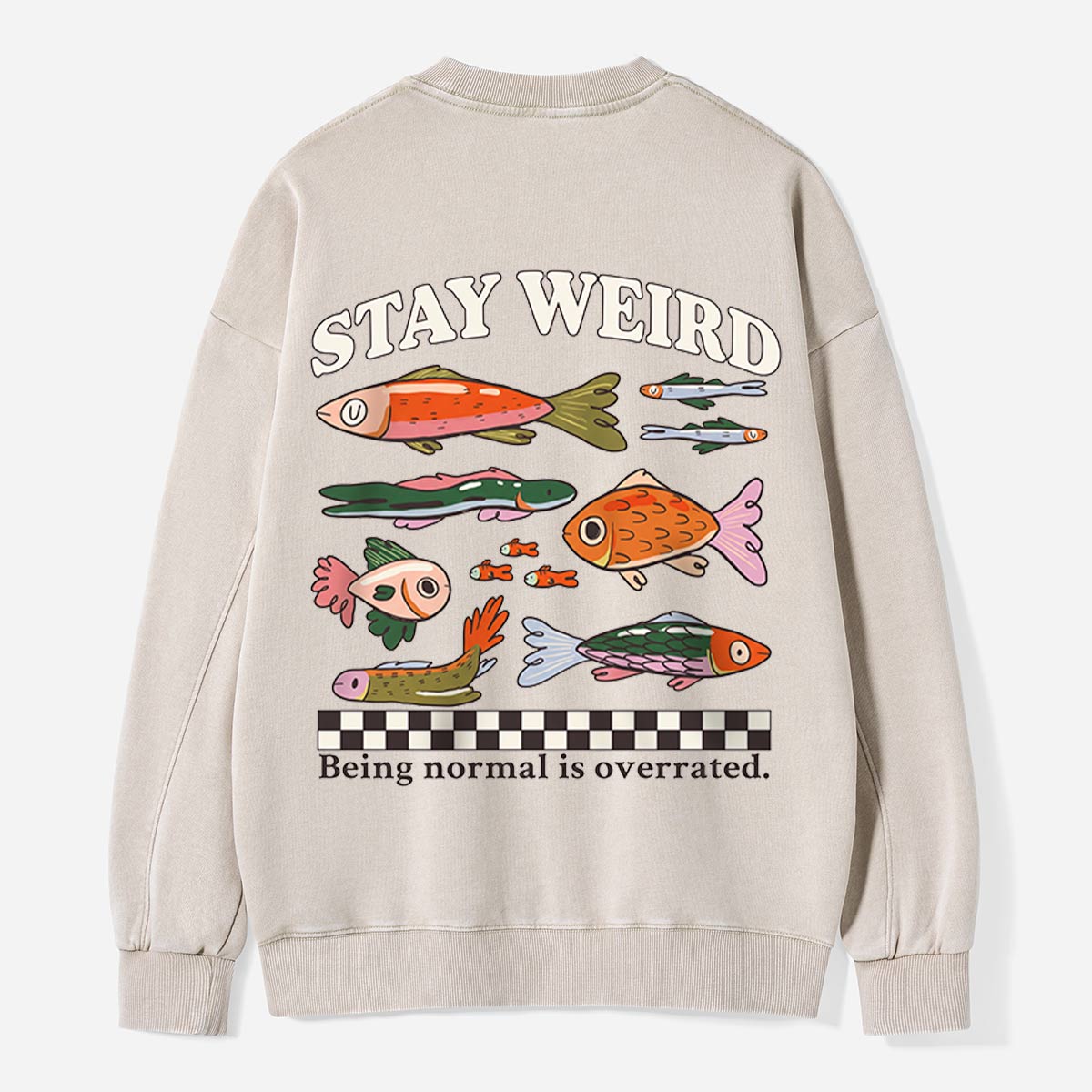 Stay Weird, Fish School Washed Sweatshirts
