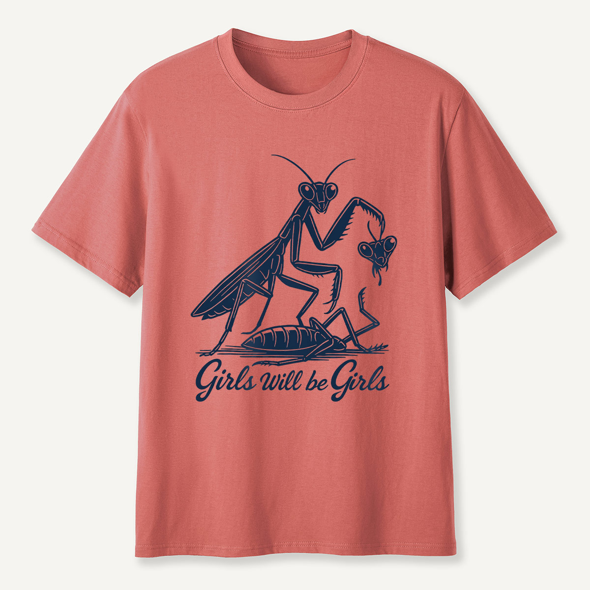 Girls Will Be Girls Praying Mantis Insect Lover T-Shirt