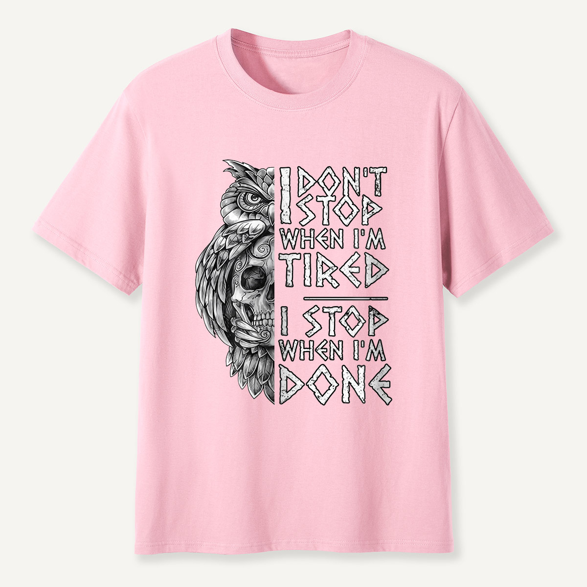 I Don’t Stop When I’m Tired Owl Motivation T-Shirt